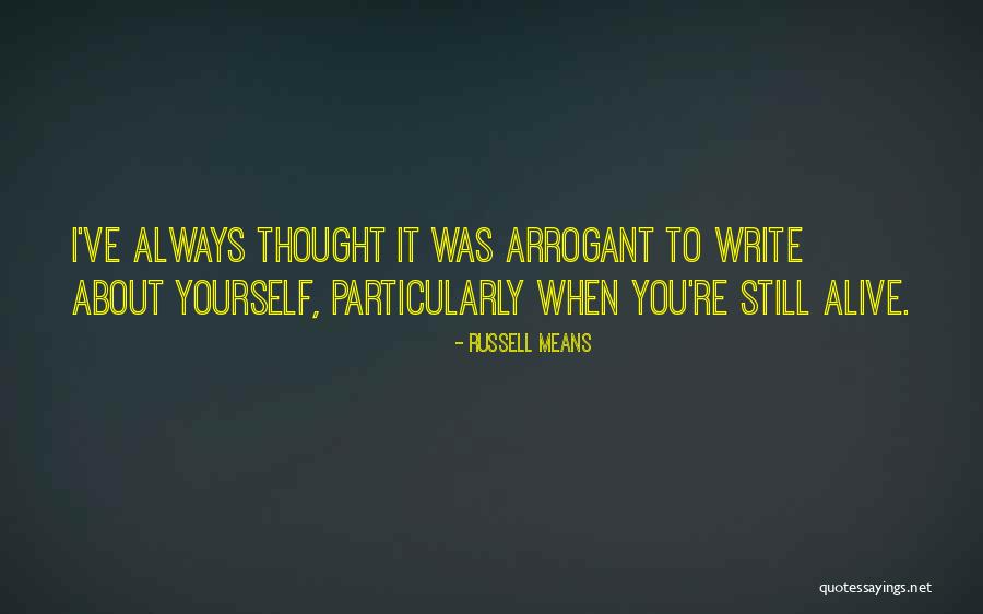 Writing Means Quotes By Russell Means Writing Means Quotes By Russell Means
