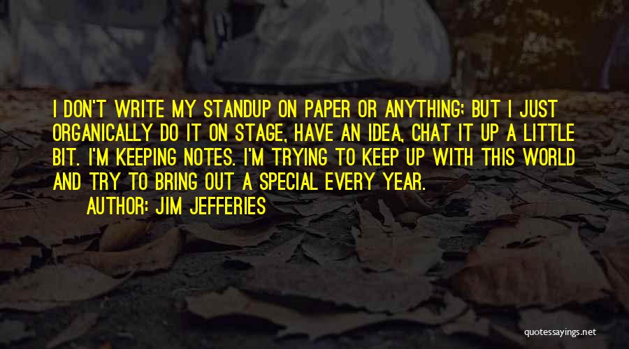 Writing Notes Quotes By Jim Jefferies