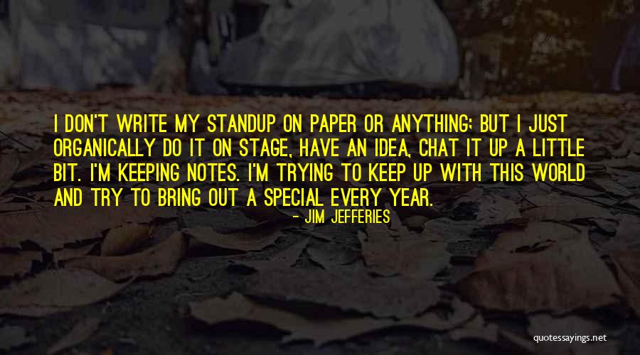 Writing Notes Quotes By Jim Jefferies