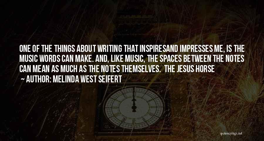 Writing Notes Quotes By Melinda West Seifert