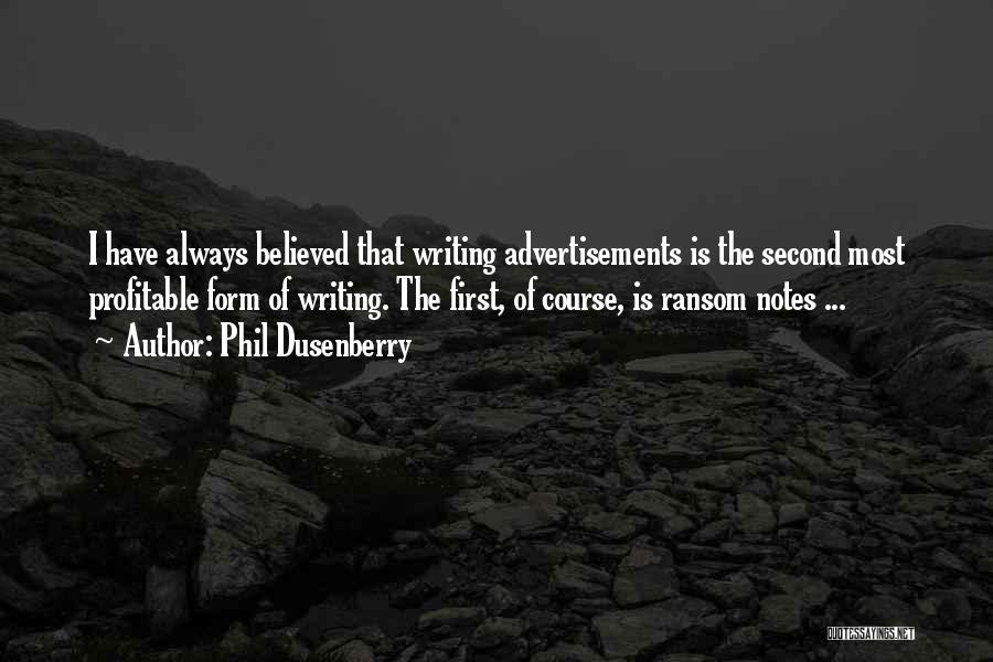 Writing Notes Quotes By Phil Dusenberry