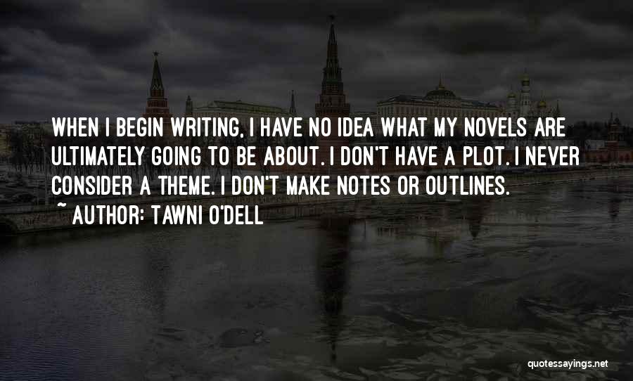 Writing Notes Quotes By Tawni O'Dell