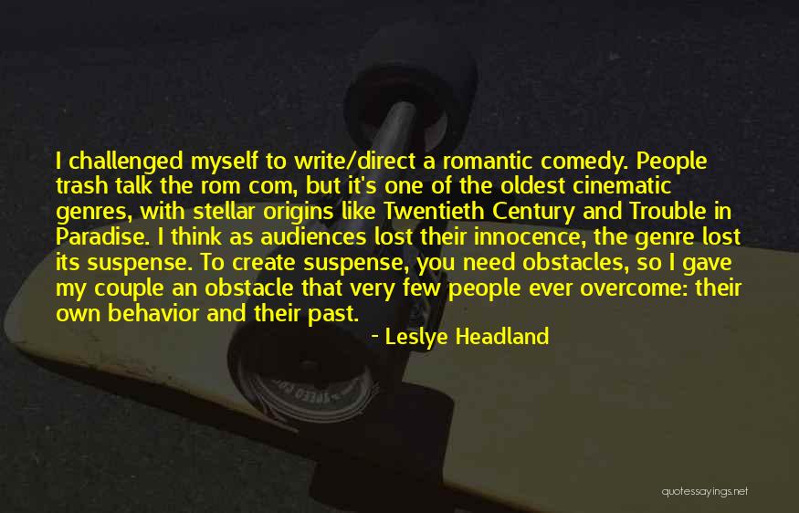 Writing Obstacles Quotes By Leslye Headland Writing Obstacles Quotes By Leslye Headland
