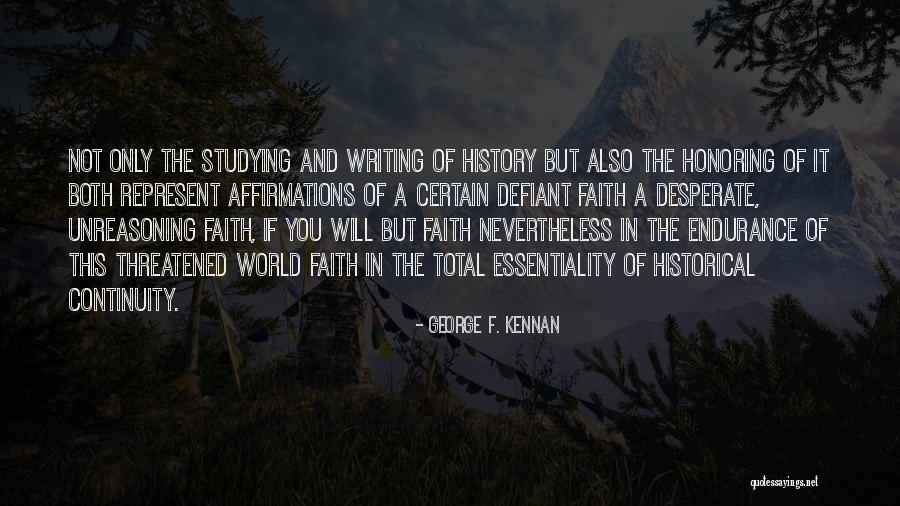 Writing Of History Quotes By George F. Kennan Writing Of History Quotes By George F. Kennan