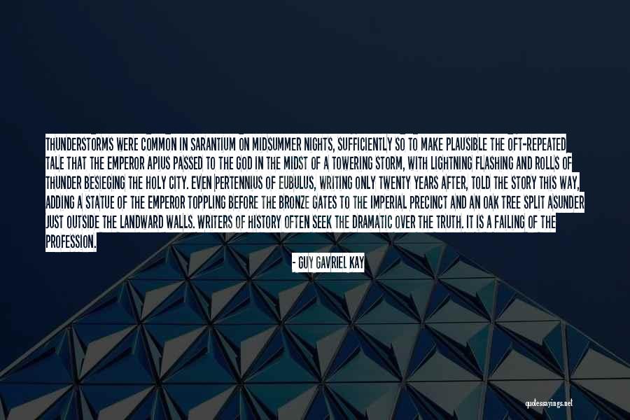 Writing Of History Quotes By Guy Gavriel Kay Writing Of History Quotes By Guy Gavriel Kay