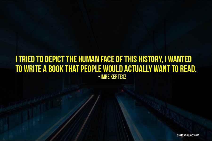 Writing Of History Quotes By Imre Kertesz Writing Of History Quotes By Imre Kertesz
