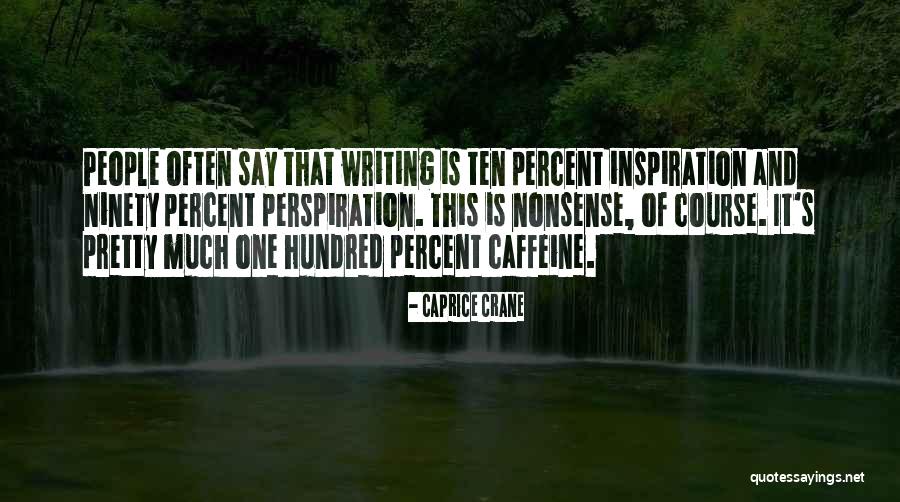 Writing Often Quotes By Caprice Crane