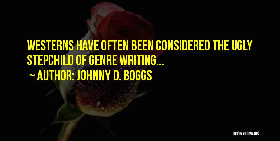 Writing Often Quotes By Johnny D. Boggs