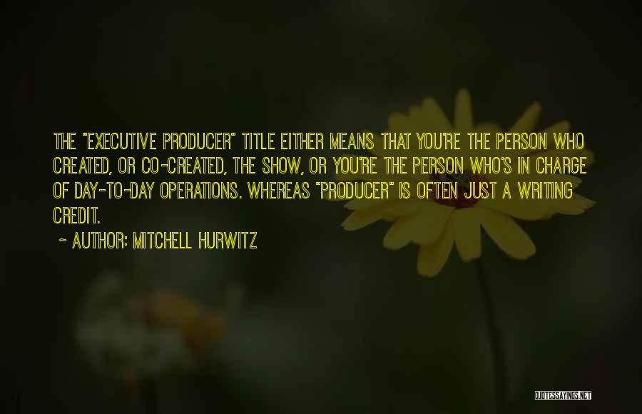 Writing Often Quotes By Mitchell Hurwitz