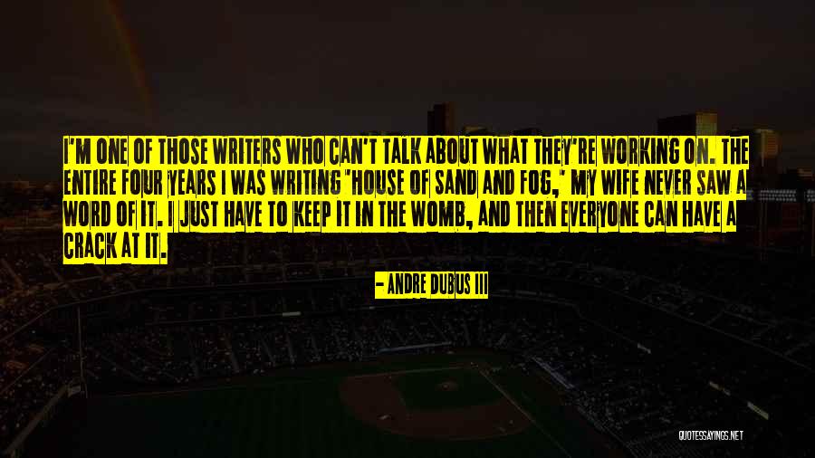 Writing On Sand Quotes By Andre Dubus III Writing On Sand Quotes By Andre Dubus III