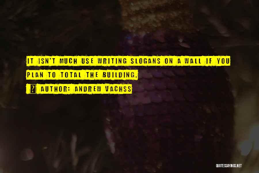 Writing On Wall Quotes By Andrew Vachss