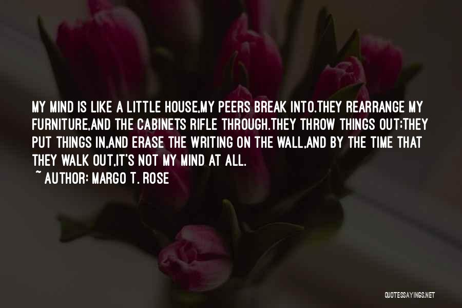 Writing On Wall Quotes By Margo T. Rose