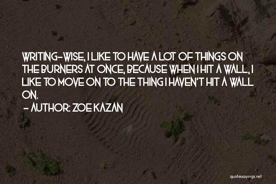 Writing On Wall Quotes By Zoe Kazan