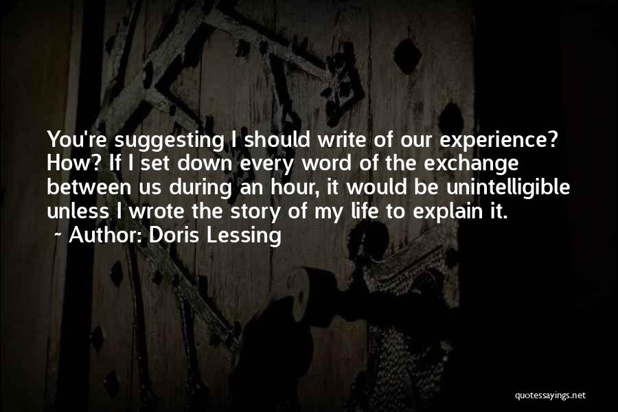 Writing Our Story Quotes By Doris Lessing