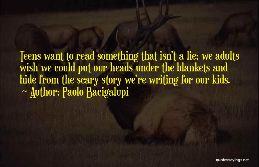 Writing Our Story Quotes By Paolo Bacigalupi