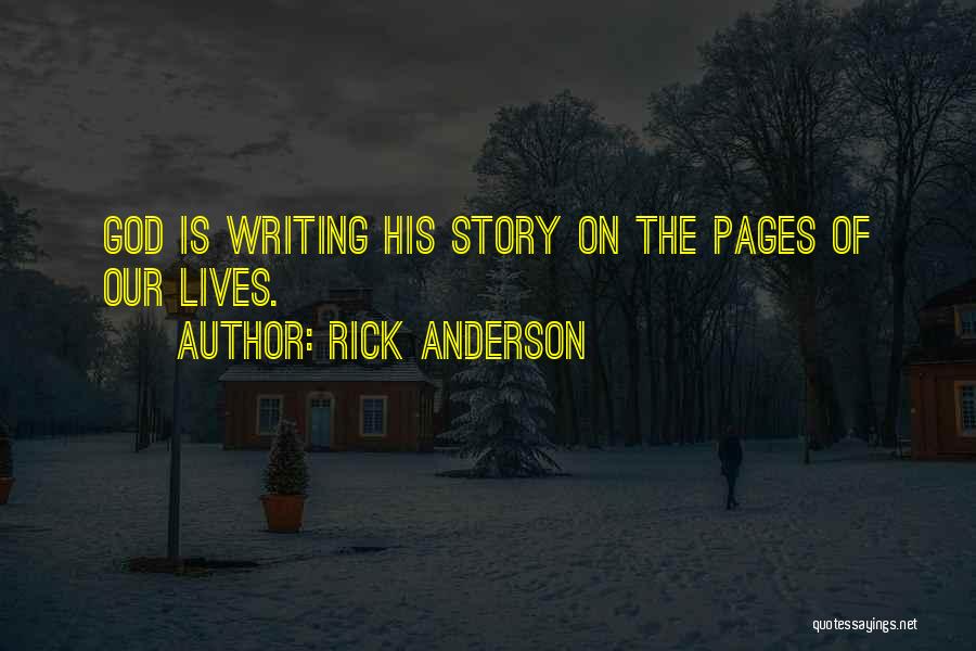 Writing Our Story Quotes By Rick Anderson