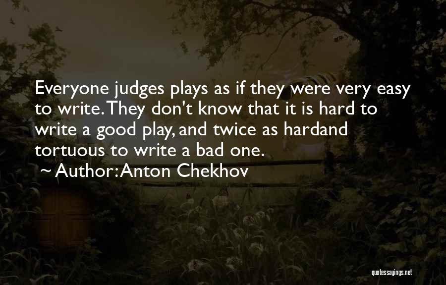 Writing Plays Quotes By Anton Chekhov