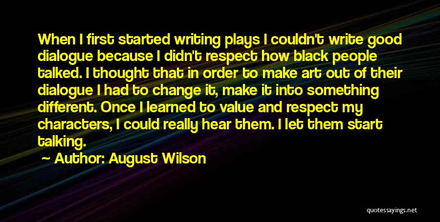 Writing Plays Quotes By August Wilson