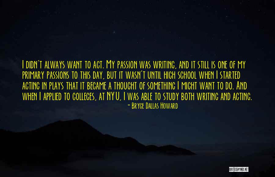 Writing Plays Quotes By Bryce Dallas Howard Writing Plays Quotes By Bryce Dallas Howard