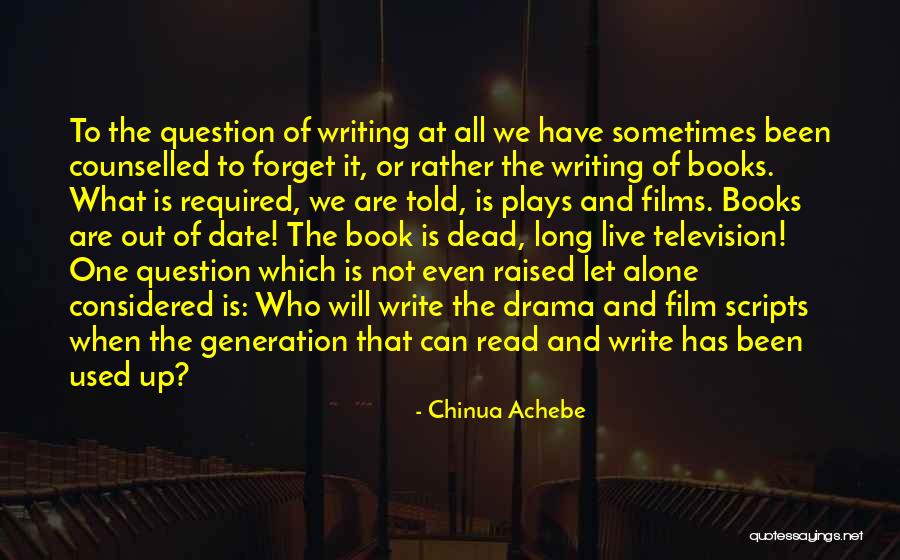 Writing Plays Quotes By Chinua Achebe