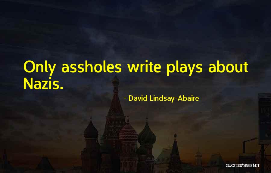 Writing Plays Quotes By David Lindsay-Abaire