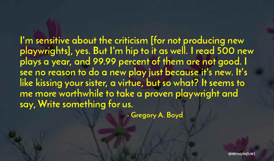 Writing Plays Quotes By Gregory A. Boyd Writing Plays Quotes By Gregory A. Boyd