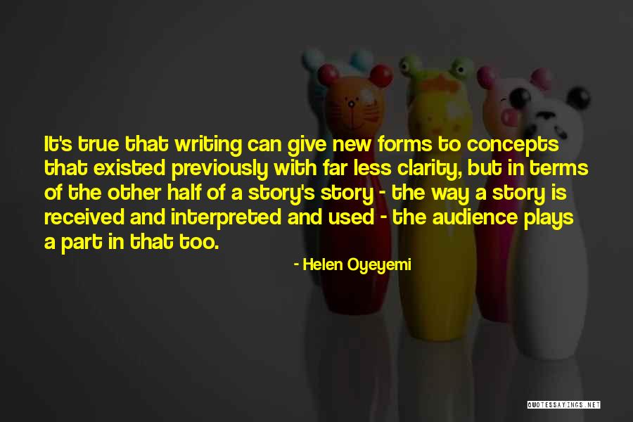 Writing Plays Quotes By Helen Oyeyemi