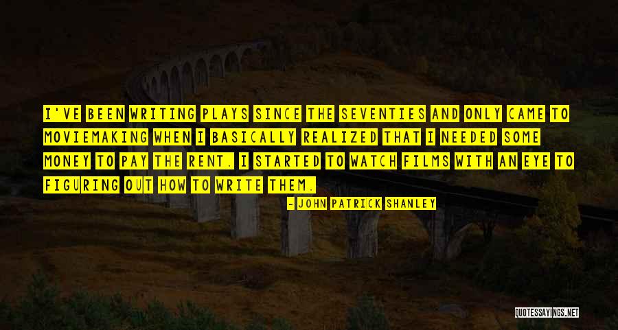 Writing Plays Quotes By John Patrick Shanley Writing Plays Quotes By John Patrick Shanley