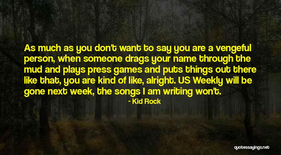 Writing Plays Quotes By Kid Rock Writing Plays Quotes By Kid Rock