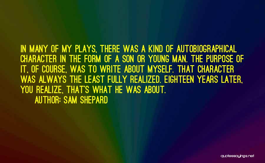 Writing Plays Quotes By Sam Shepard