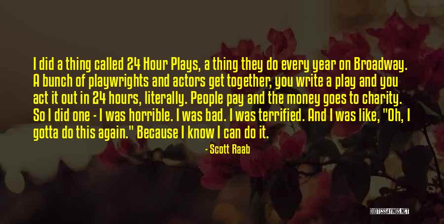 Writing Plays Quotes By Scott Raab Writing Plays Quotes By Scott Raab