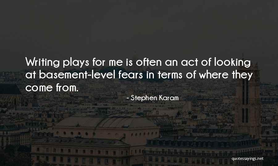 Writing Plays Quotes By Stephen Karam Writing Plays Quotes By Stephen Karam