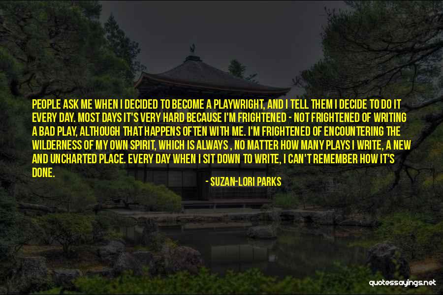 Writing Plays Quotes By Suzan-Lori Parks Writing Plays Quotes By Suzan-Lori Parks