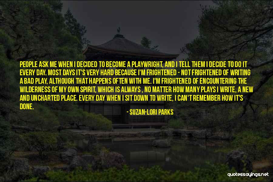 Writing Plays Quotes By Suzan-Lori Parks