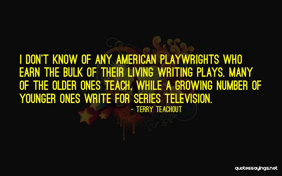 Writing Plays Quotes By Terry Teachout Writing Plays Quotes By Terry Teachout