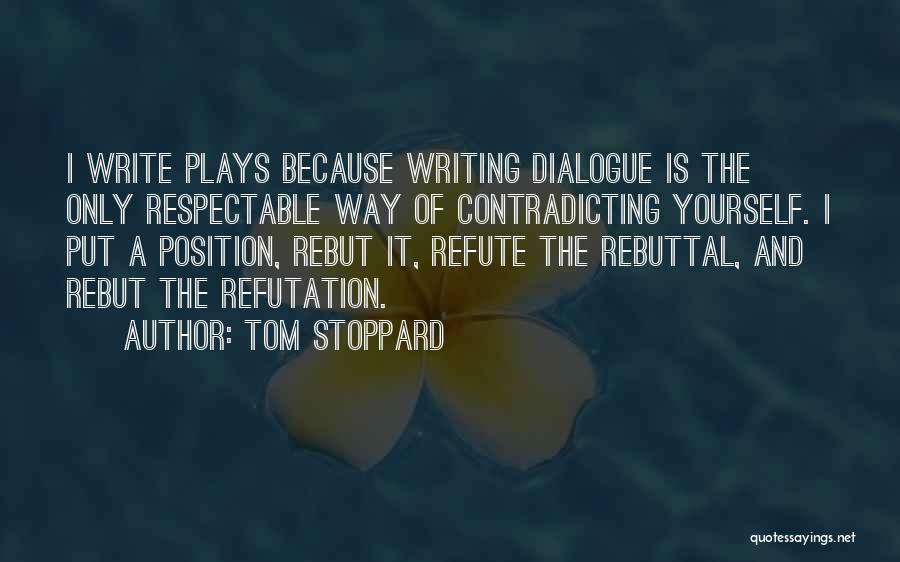 Writing Plays Quotes By Tom Stoppard