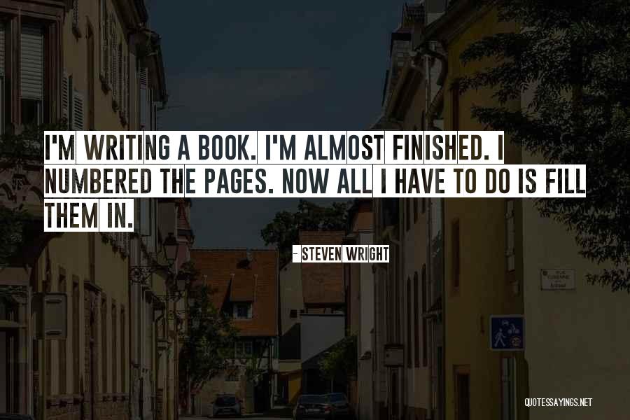 Writing Process Process Quotes By Steven Wright Writing Process Process Quotes By Steven Wright