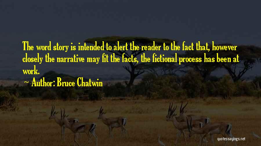 Writing Process Quotes By Bruce Chatwin