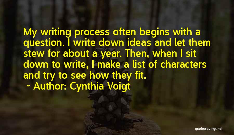 Writing Process Quotes By Cynthia Voigt