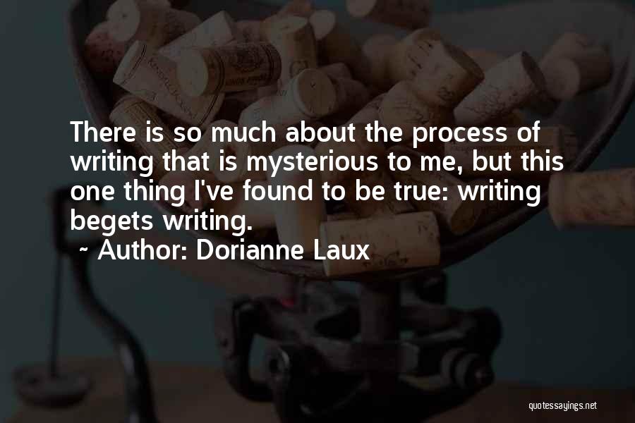 Writing Process Quotes By Dorianne Laux