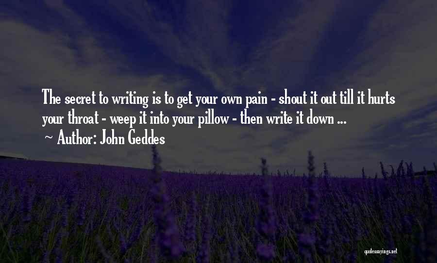 Writing Process Quotes By John Geddes