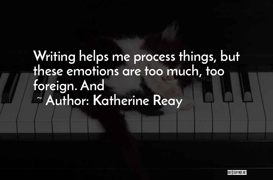 Writing Process Quotes By Katherine Reay