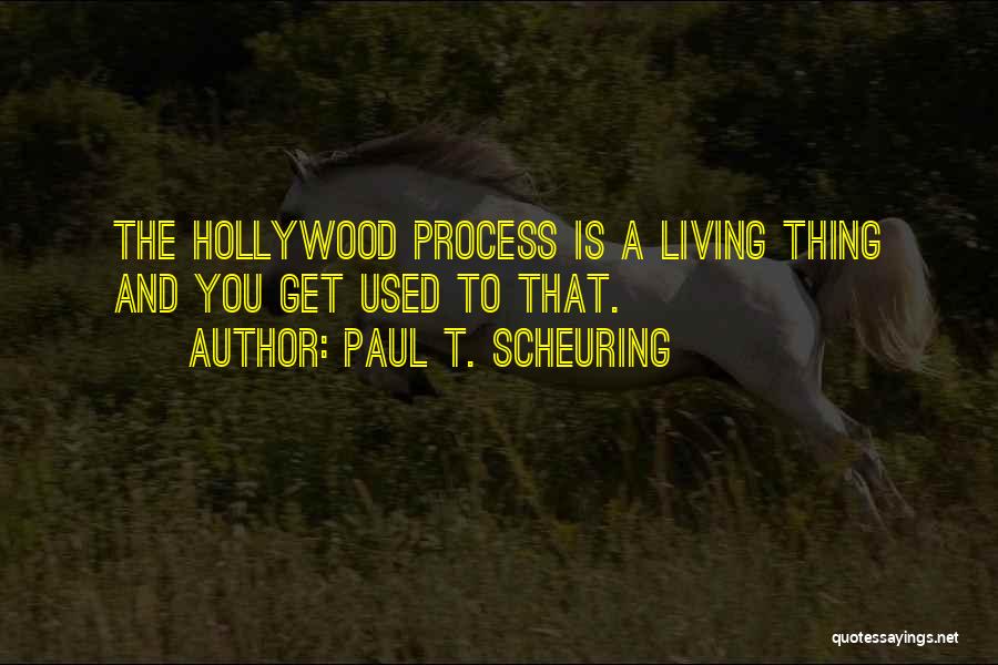 Writing Process Quotes By Paul T. Scheuring