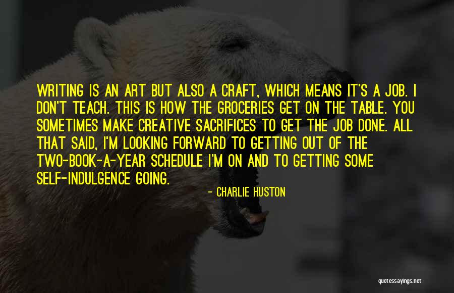 Writing Schedule Quotes By Charlie Huston Writing Schedule Quotes By Charlie Huston