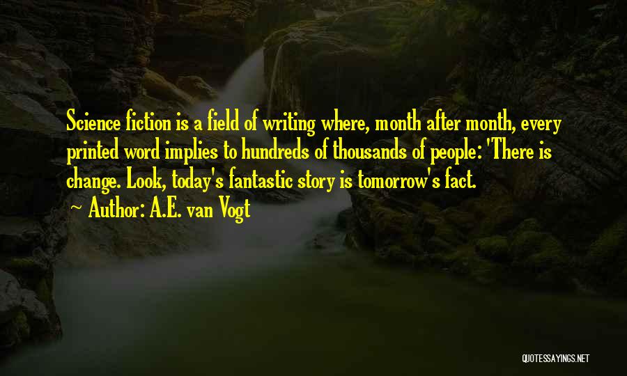 Writing Science Fiction Quotes By A.E. Van Vogt