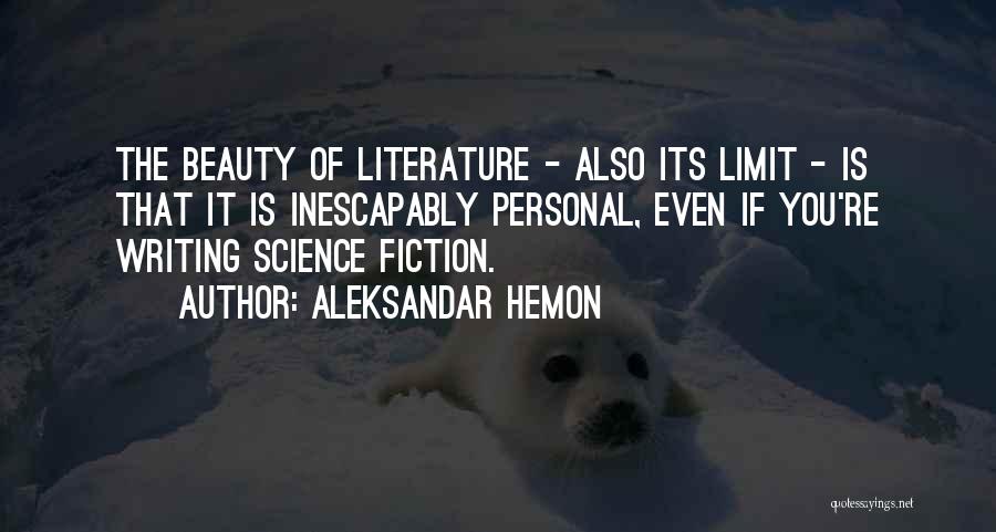 Writing Science Fiction Quotes By Aleksandar Hemon