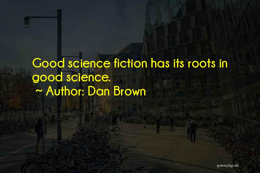 Writing Science Fiction Quotes By Dan Brown