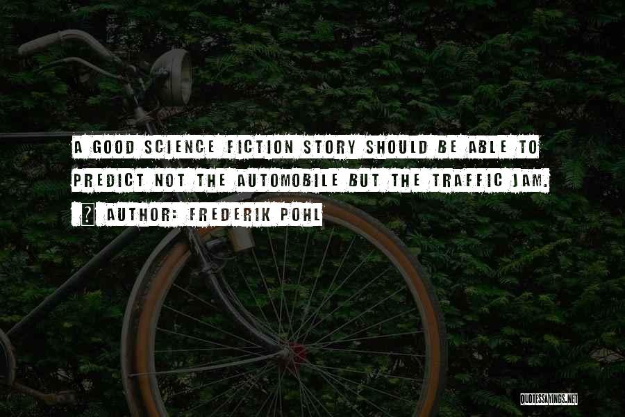 Writing Science Fiction Quotes By Frederik Pohl