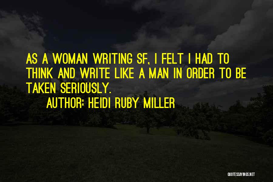 Writing Science Fiction Quotes By Heidi Ruby Miller