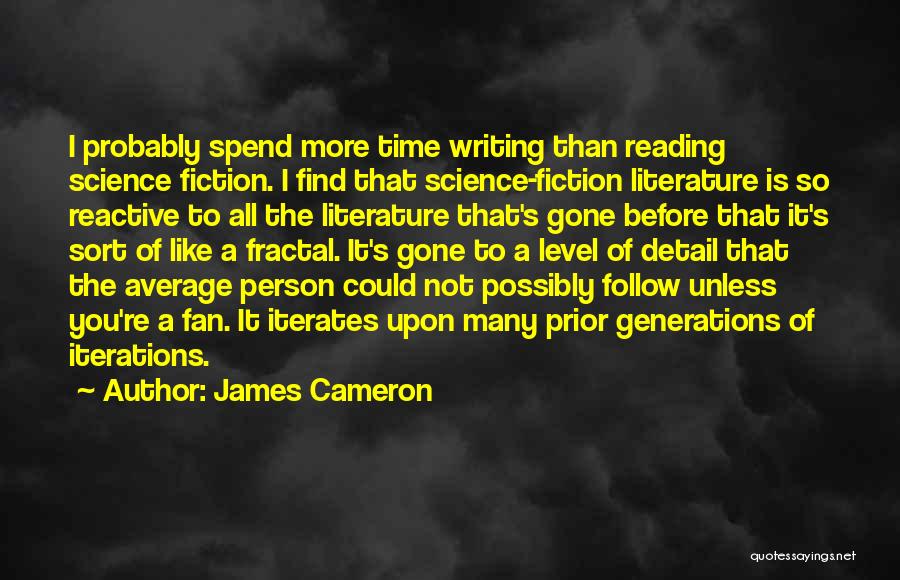 Writing Science Fiction Quotes By James Cameron